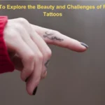 How To Explore the Beauty and Challenges of Finger Tattoos