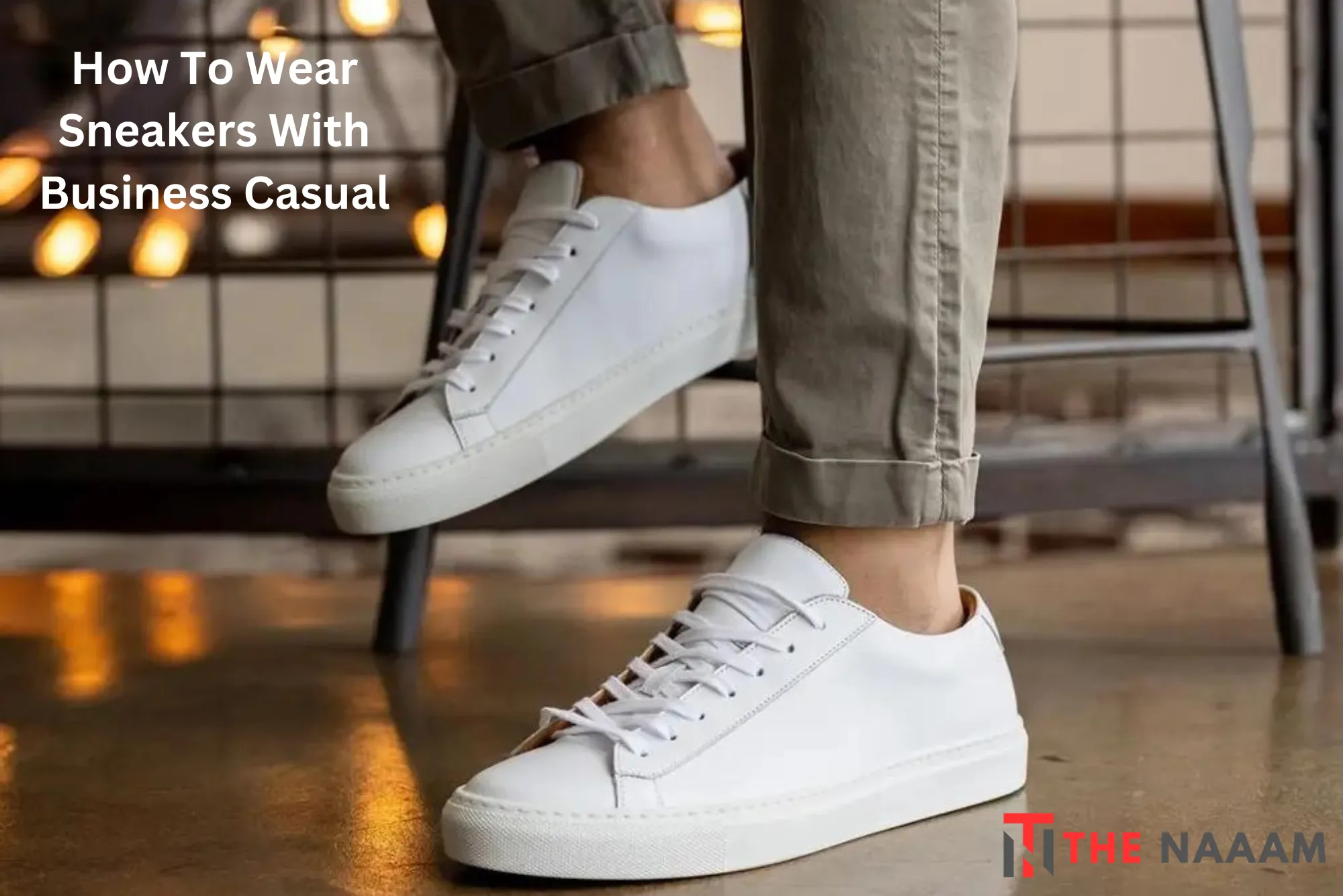 How To Wear Sneakers With Business Casual